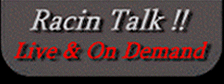 CLCIK ON THE TITLES ABOVE TO LISTEN TO  RACING INTERVIEWS